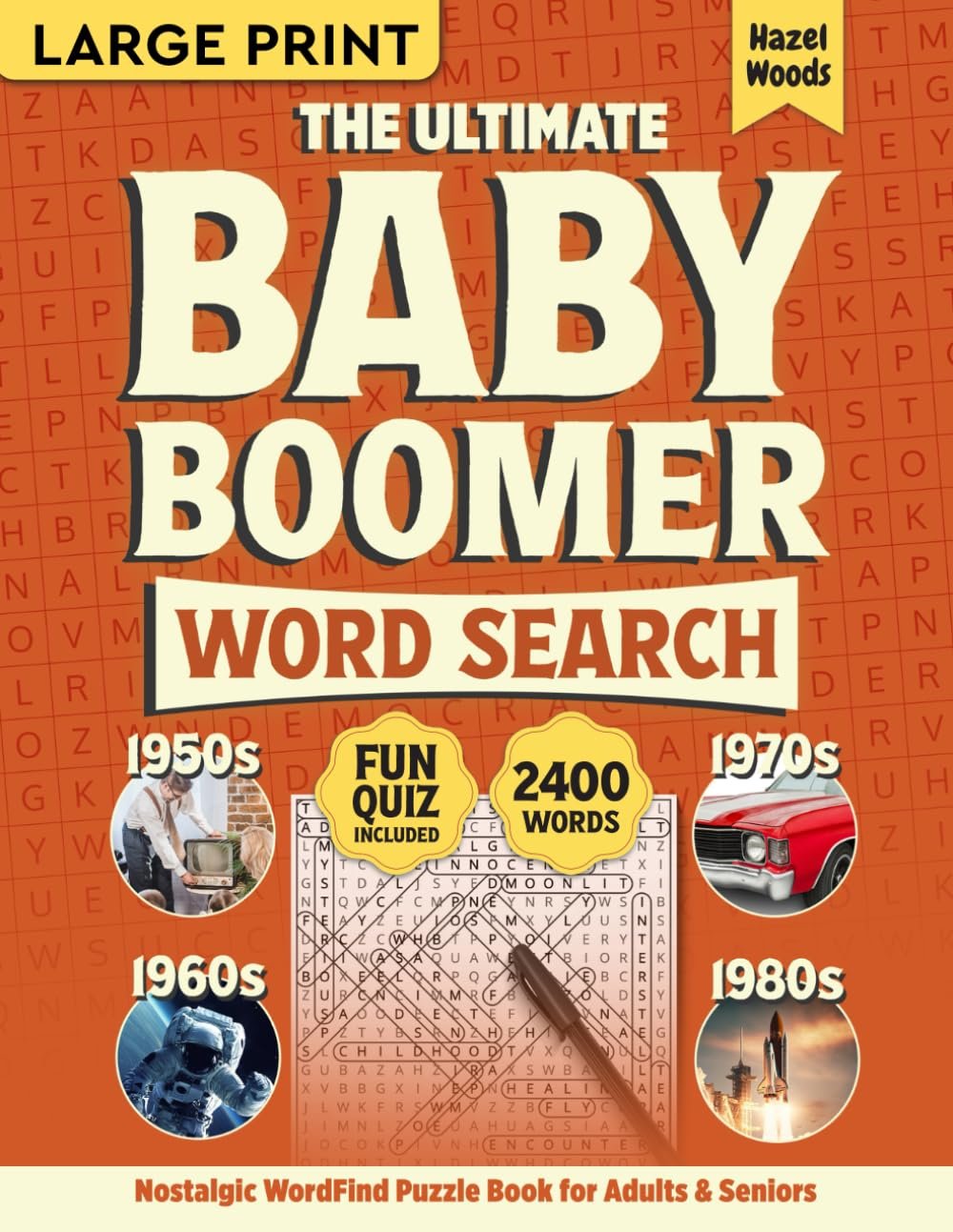 The Ultimate Baby Boomer Word Search Large Print: 1950s, 1960s, 1970s, and 1980s Nostalgic WordFind Puzzle Book for Adults & Seniors – A Perfect Gift … of the Golden Age (Memory Lane Gift Books)